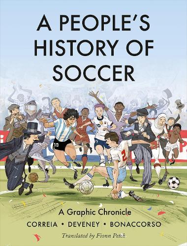 A People's History of Soccer: A Graphic Chronicle