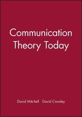Communication Theory Today