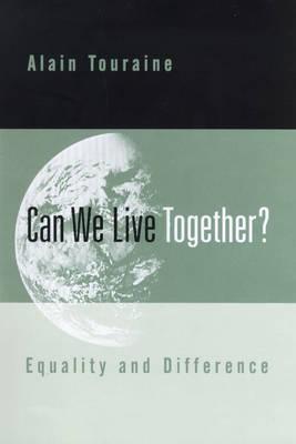 Can We Live Together?: Equality and Difference