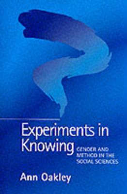 Experiments in Knowing: Gender and Method in the Social Sciences