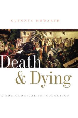 Death and Dying: A Sociological Introduction