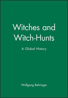 Witches and Witch-Hunts: A Global History