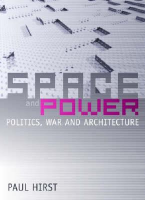 Space and Power: Politics, War and Architecture