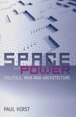 Space and Power: Politics, War and Architecture
