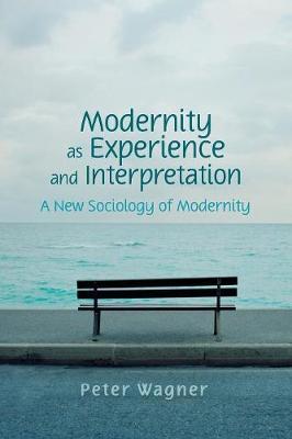 Modernity as Experience and Interpretation