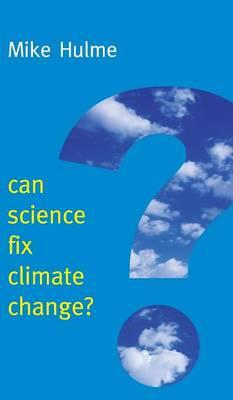 Can Science Fix Climate Change?: A Case Against Climate Engineering
