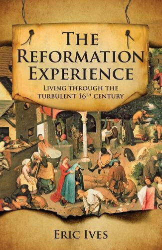 The Reformation Experience: Living through the turbulent 16th century
