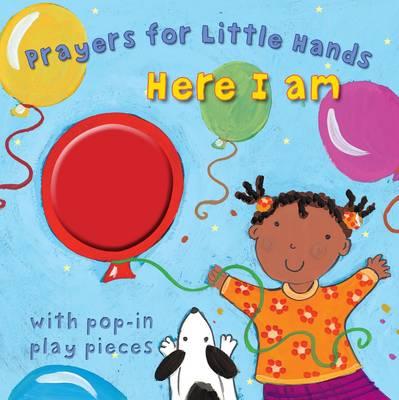 Here I am: Prayers for Little Hands