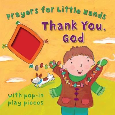 Thank You, God: Prayers for Little Hands