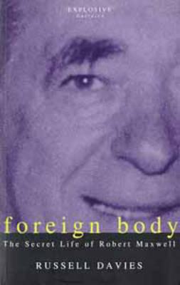 Foreign Body: Secret Life of Robert Maxwell