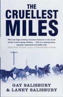 The Cruellest Miles: The Heroic Story of Dogs and Men in a Race Against an Epidemic
