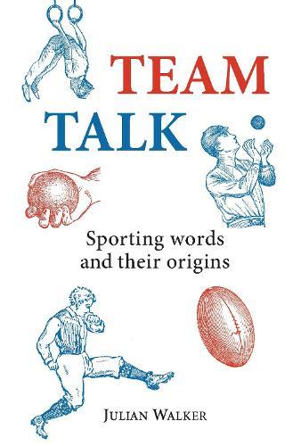 Team Talk: Sporting Words and their Origins