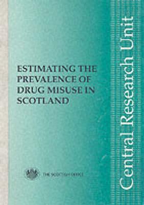 Estimating the Prevalence of Drug Misuse in Scotland: A Critical Review and Practical Guide