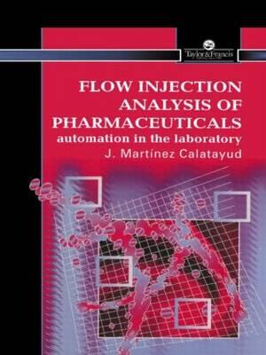 Flow Injection Analysis of Pharmaceuticals: Automation in the Laboratory