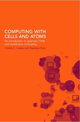 Computing with Cells and Atoms: An Introduction to Quantum, DNA and Membrane Computing
