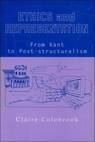 Ethics and Representation: From Kant to Poststructuralism