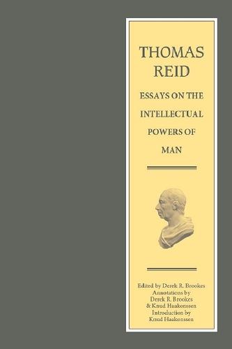 Thomas Reid - Essays on the Intellectual Powers of Man: A Critical Edition