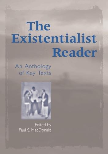 The Existentialist Reader: An Anthology of Key Texts