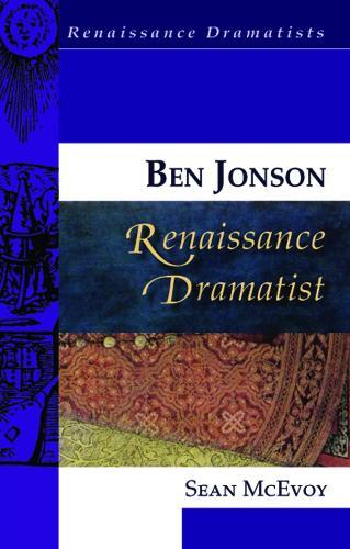 Ben Jonson, Renaissance Dramatist