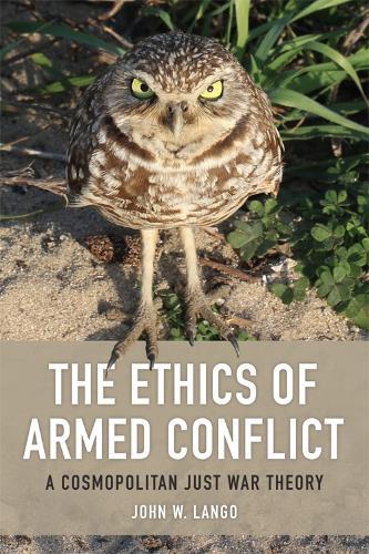 The Ethics of Armed Conflict: A Cosmopolitan Just War Theory