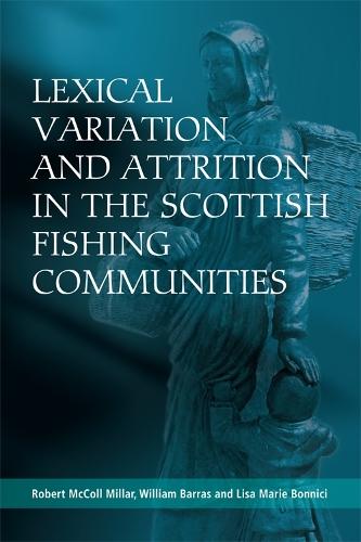 Lexical Variation and Attrition in the Scottish Fishing Communities