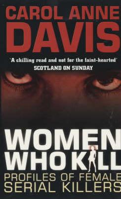 Women Who Kill: Profiles of Female Serial Killers
