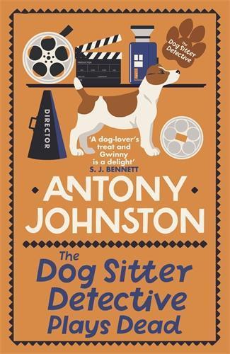 The Dog Sitter Detective Plays Dead: The tail-wagging cosy crime series
