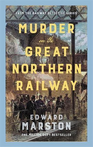 Murder on the Great Northern Railway: The bestselling Victorian mystery series