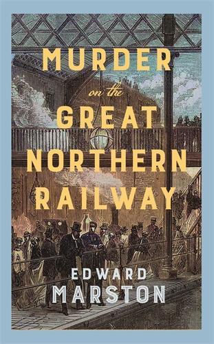 Murder on the Great Northern Railway: The bestselling Victorian mystery series