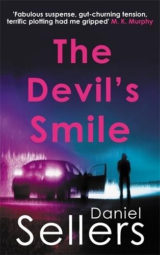 The Devil's Smile: The chilling crime novel from bestselling author Daniel Sellers