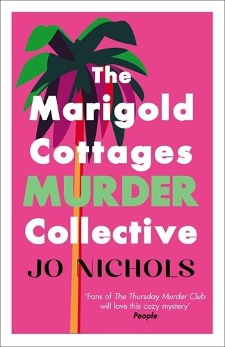 The Marigold Cottages Murder Collective: The warm and witty cosy crime novel