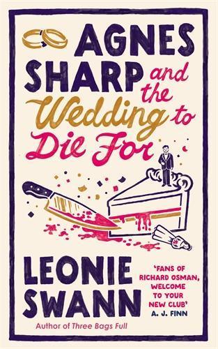 Agnes Sharp and the Wedding to Die For: The unputdownable cosy crime read for fans of Richard Osman