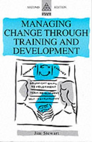 MANAGING CHANGE THROUGH TRAINING & DEVELOPMENT