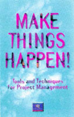 Make Things Happen! Tools for Project Management