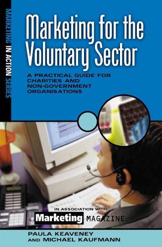 Marketing for the Voluntary Sector: A Practical Guide for Charities and Non-Government Organisations