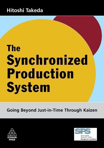 The Synchronized Production System: Going Beyond Just-in-Time through Kaizen