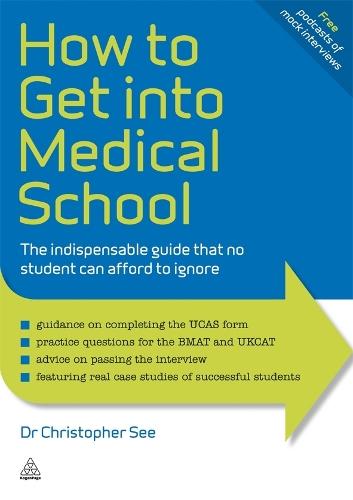 How to Get Into Medical School: The Indispensible Guide That No Student Can Afford to Ignore