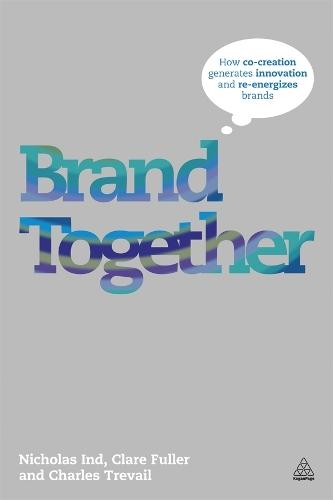 Brand Together: How Co-Creation Generates Innovation and Re-energizes Brands