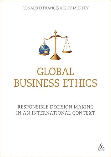 Global Business Ethics: Responsible Decision Making in an International Context