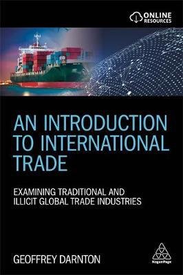 An Introduction to International Trade: Examining Traditional and Illicit Global Trade Industries