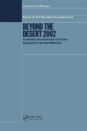 Beyond the Desert 2002: Accelerator, Non-Accelerator and Space Approaches in the New Millennium
