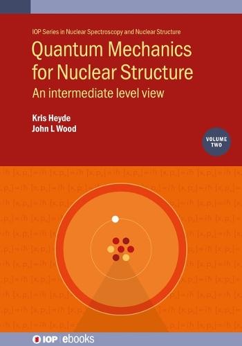 Quantum Mechanics for Nuclear Structure, Volume 2: An intermediate level view