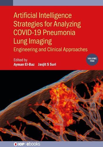 Artificial Intelligence Strategies for Analyzing COVID-19 Pneumonia Lung Imaging, Volume 2: Engineering and clinical approaches