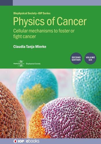 Physics of Cancer, Volume 6 (Second Edition): Cellular mechanisms to foster or fight cancer