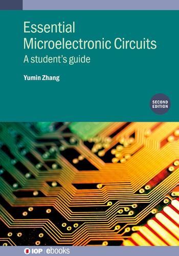 Essential Microelectronic Circuits (Second Edition): A student’s guide