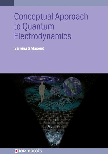 Conceptual Approach to Quantum Electrodynamics and Applications