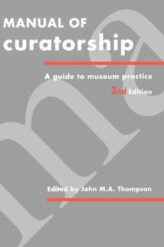 Manual of Curatorship: A Guide to Museum Practice