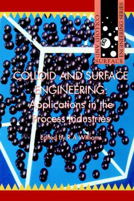 Colloid and Surface Engineering: Applications in the Process Industries