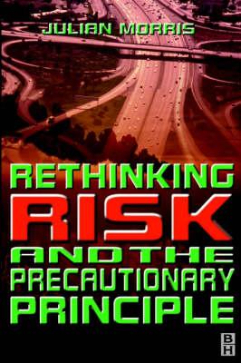 Rethinking Risk and the Precautionary Principle