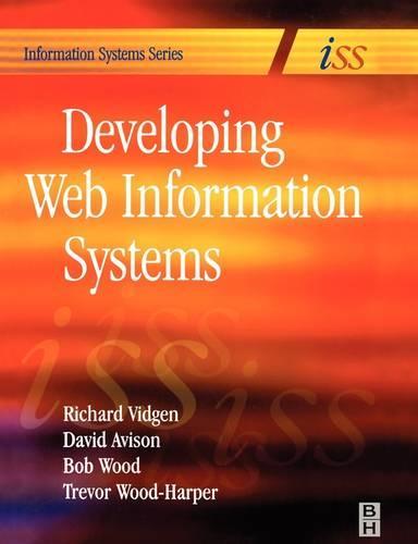 Developing Web Information Systems: From Strategy to Implementation